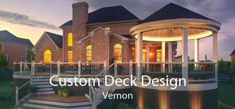 Custom Deck Design Vernon