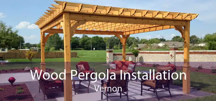 Wood Pergola Installation Vernon